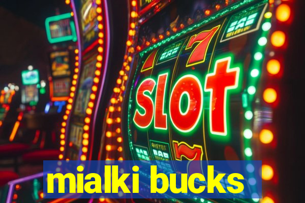 mialki bucks